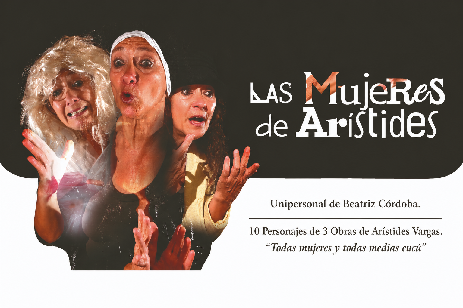 Cartel de Las mujeres de Arístides, de arístides vargas (versión y dirección propia), dirección de Beatriz Córdoba